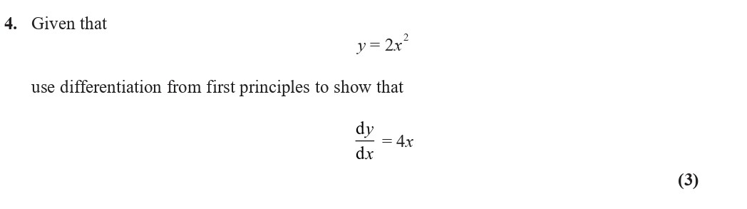 Given-that--y-=-2x²--use-differentiation-from-first-principles-to-show-that--dy/dx-=-4x-Edexcel-A-Level Maths Pure-Question 6-2022-Paper 2.png